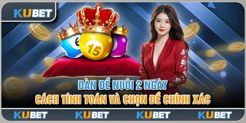 Dàn Đề Nuôi 2 Ngày