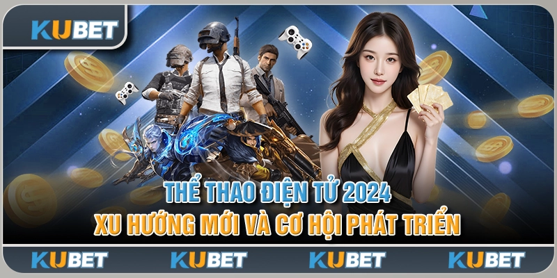 Thể Thao Điện Tử 2024